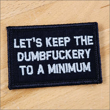 Load image into Gallery viewer, As Seen on Socials -Let's Keep The Dumbfuckery To A Minimum - 2x3 Patch