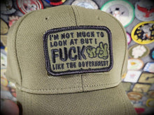 Load image into Gallery viewer, I'm Not Much to Look At But I Fuck Like The Government - V.2.0 - 2x3 Patch