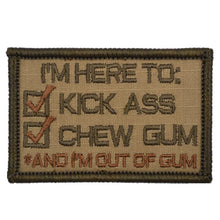 Load image into Gallery viewer, I'm Here to Kick Ass and Chew Gum - Version 2.0 Patch