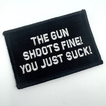 Load image into Gallery viewer, As Seen on Socials - The Gun Shoots Fine You Just Suck! - 2x3 Patch - Multiple Variants