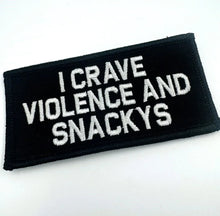 Load image into Gallery viewer, As Seen on Socials - I Crave Violence and Snackys - 2x4 Patch - Multiple Variants
