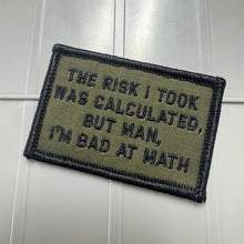 Load image into Gallery viewer, As Seen on Socials - The Risk I Took Was Calculated, But Man, I'm Bad At Math - 2x3 - Multiple Variants