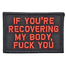 Load image into Gallery viewer, If You're Recovering My Body - 2x3 Patch