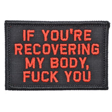 Load image into Gallery viewer, If You're Recovering My Body - 2x3 Patch