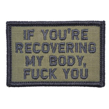 Load image into Gallery viewer, If You're Recovering My Body - 2x3 Patch