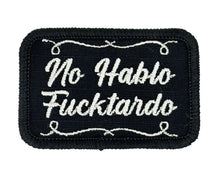 Load image into Gallery viewer, No Hablo Fucktardo - 2x3 Patch