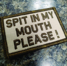 Load image into Gallery viewer, As Seen on Socials - Spit In My Mouth Please! - 2x3 Patch