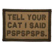 Load image into Gallery viewer, Tell Your Cat I Said - 2x3 Patch