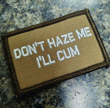 Load image into Gallery viewer, As Seen on Socials - Don't Haze Me I'll Cum - 2x3 Patch - Multiple Variants