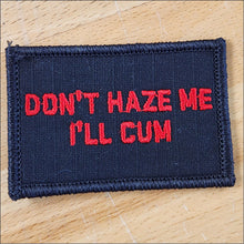 Load image into Gallery viewer, As Seen on Socials - Don't Haze Me I'll Cum - 2x3 Patch - Multiple Variants