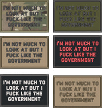 Load image into Gallery viewer, I'm Not Much to Look At But I Fuck Like The Government - 2x3 Patch