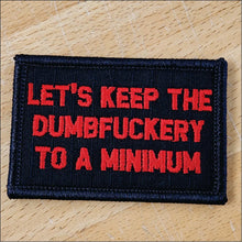 Load image into Gallery viewer, As Seen on Socials -Let's Keep The Dumbfuckery To A Minimum - 2x3 Patch