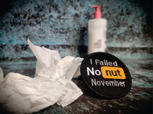 Load image into Gallery viewer, Embrace Honesty with Our 'No Nut November' Patch - 3 Inch Embroidered Badge of Courage