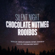 Load image into Gallery viewer, Silent Night - Chocolate Nutmeg Rooibos (Caffeine Free)