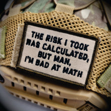 Load image into Gallery viewer, As Seen on Socials - The Risk I Took Was Calculated, But Man, I'm Bad At Math - 2x3 - Multiple Variants