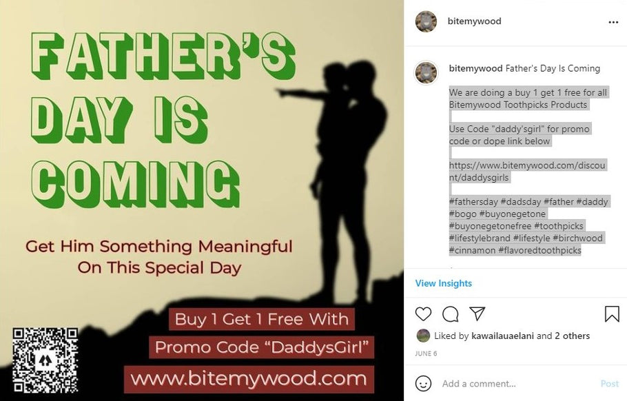 Father's Day Is Coming Use Code "DaddysGirl" for promo code Buy 1 get 1 free for all BiteMyWood Toothpicks Products