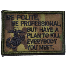 Load image into Gallery viewer, Be Polite, Be Professional USMC Mattis Quote - 2x3 Patch
