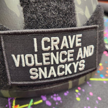 Load image into Gallery viewer, As Seen on Socials - I Crave Violence and Snackys - 2x4 Patch - Multiple Variants
