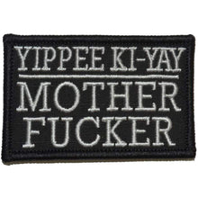 Load image into Gallery viewer, Yippee Ki-Yay Mother Fucker - 2x3 Patch
