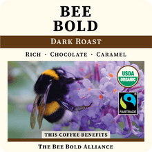 Load image into Gallery viewer, Bee Bold - Dark Roast
