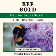 Load image into Gallery viewer, Bee Bold  - Decaf
