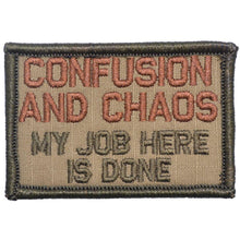 Load image into Gallery viewer, Confusion and Chaos My Job Here Is Done - 2x3 Patch
