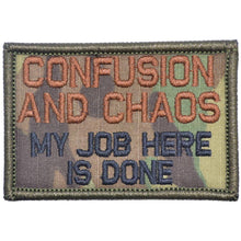 Load image into Gallery viewer, Confusion and Chaos My Job Here Is Done - 2x3 Patch
