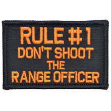 Load image into Gallery viewer, Rule #1 Don&#39;t Shoot The Range Officer - 2x3 Patch
