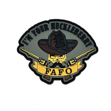 Load image into Gallery viewer, FAFO I&#39;m Your Huckleberry - PVC Patch
