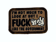 Load image into Gallery viewer, I'm Not Much to Look At But I Fuck Like The Government - V.2.0 - 2x3 Patch
