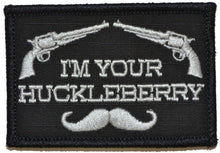 Load image into Gallery viewer, I&#39;m Your Huckleberry - 2x3 Patch
