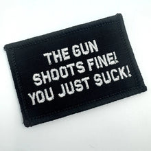 Load image into Gallery viewer, As Seen on Socials - The Gun Shoots Fine You Just Suck! - 2x3 Patch - Multiple Variants

