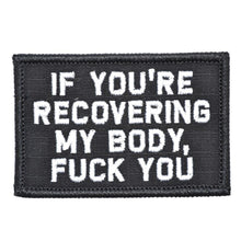 Load image into Gallery viewer, If You're Recovering My Body - 2x3 Patch
