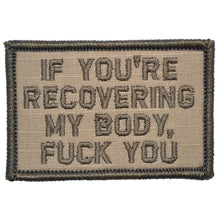Load image into Gallery viewer, If You&#39;re Recovering My Body - 2x3 Patch
