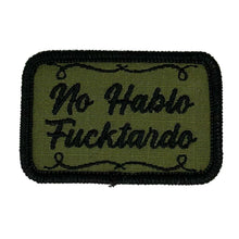 Load image into Gallery viewer, No Hablo Fucktardo - 2x3 Patch
