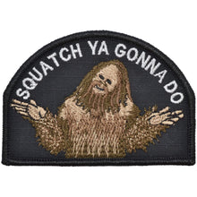 Load image into Gallery viewer, Squatch Ya Gonna Do - 2.75x4 Patch
