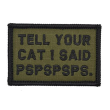 Load image into Gallery viewer, Tell Your Cat I Said - 2x3 Patch
