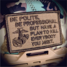 Load image into Gallery viewer, Be Polite, Be Professional USMC Mattis Quote - 2x3 Patch
