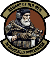 Load image into Gallery viewer, Beware of Old Men - In Dangerous Professions -  3&quot; Embroidered/Sublimated Patch
