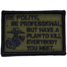 Load image into Gallery viewer, Be Polite, Be Professional USMC Mattis Quote - 2x3 Patch
