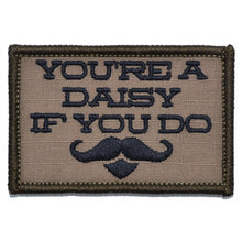 Load image into Gallery viewer, You&#39;re A Daisy If You Do, Doc Holiday Quote - 2x3 Patch
