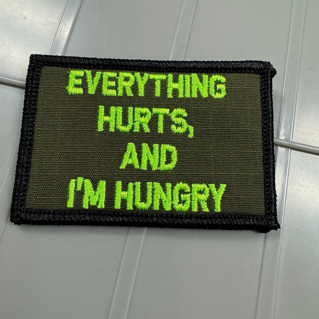 As Seen on Socials - Everything Hurts, And I'm Hungry - 2x3 Patch - Olive Drab w/Neon Green