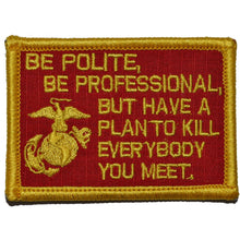Load image into Gallery viewer, Be Polite, Be Professional USMC Mattis Quote - 2x3 Patch
