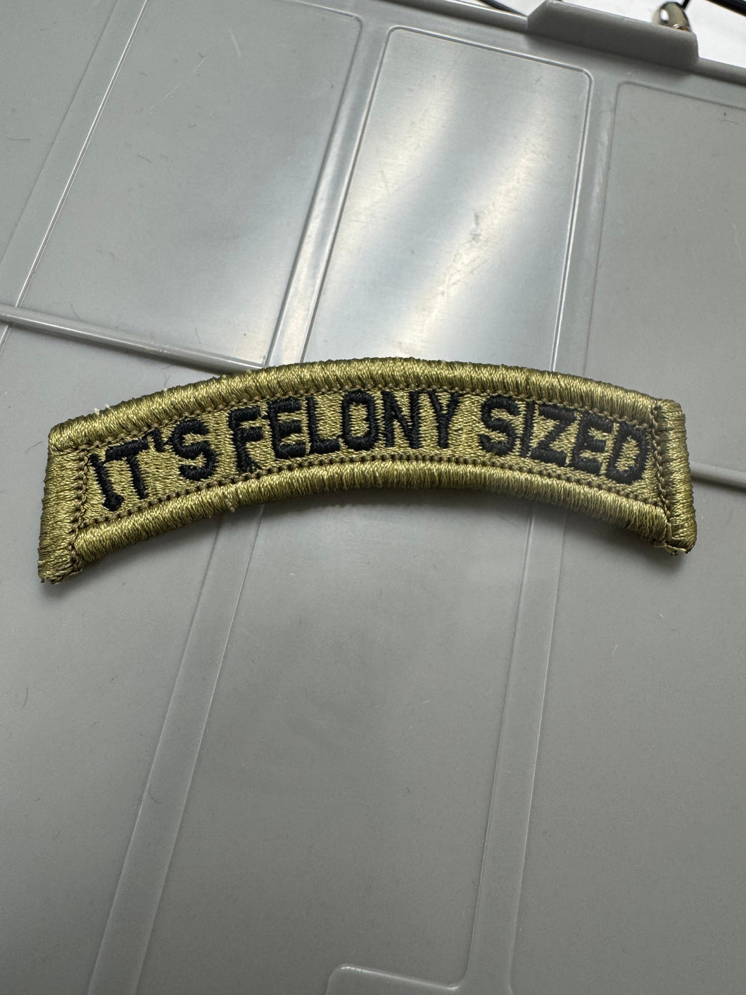 As Seen on Socials - It's Felony Sized - Long Tab - OCP w/Black