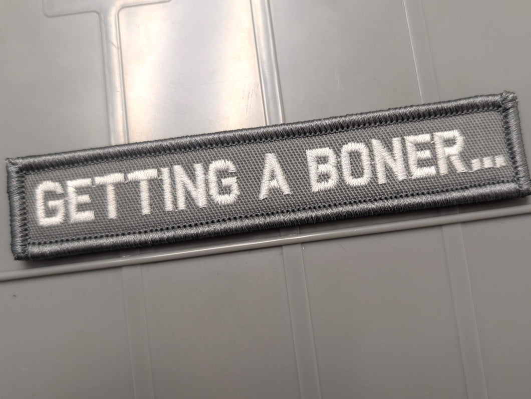 As Seen on Socials - Getting A Boner... -  1x5 Patch - Gray w/White