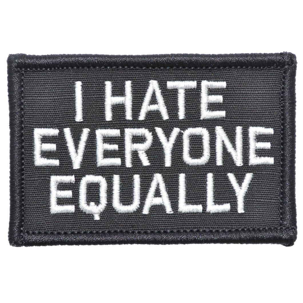 I Hate Everyone Equally - 2x3 Patch