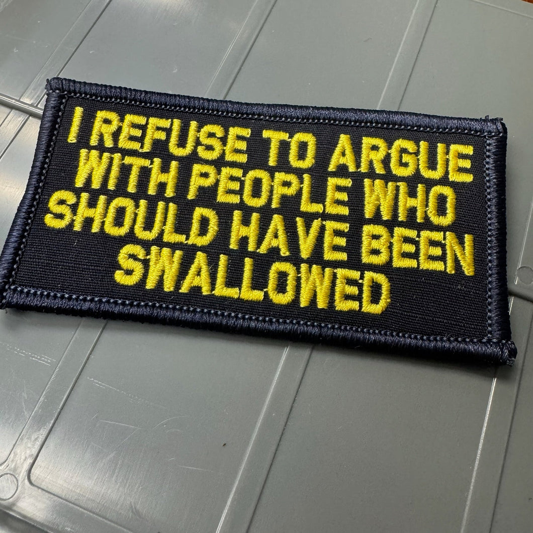 As Seen on Socials - I Refuse To Argue With People Who Should Have Been Swallowed - 2x4 Patch - Navy w/Gold