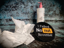 Load image into Gallery viewer, Embrace Honesty with Our 'No Nut November' Patch - 3 Inch Embroidered Badge of Courage
