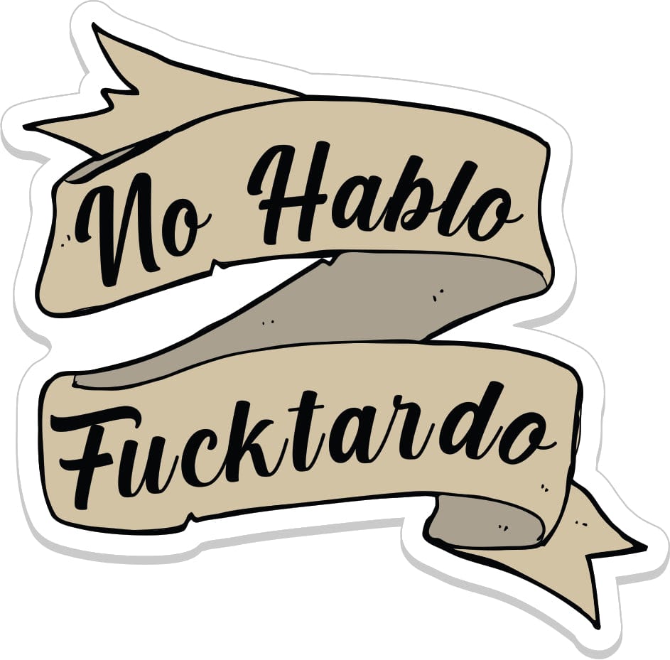 No Hablo Fucktardo - 3