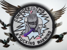 Load image into Gallery viewer, Consider This A Fucking Warning Pigeon - 3.5 inch Round Patch
